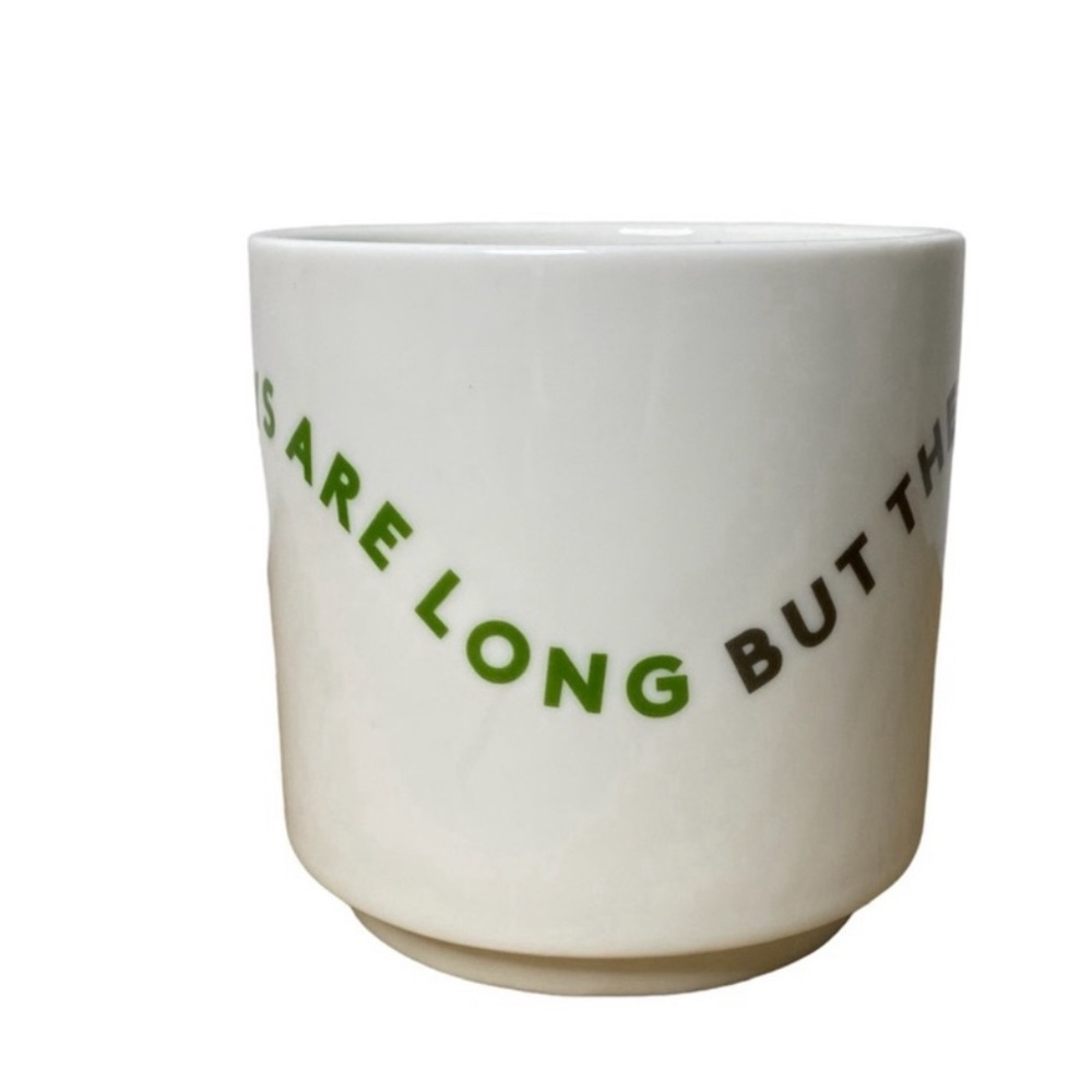 Loverery Dining Coffee Mug The Days Are Long But The Years Are Short Coffee Mug
